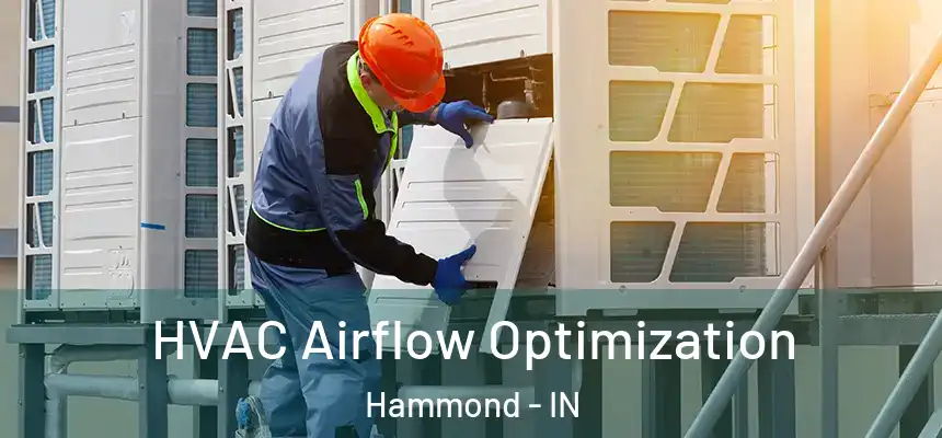  HVAC Airflow Optimization Hammond - IN